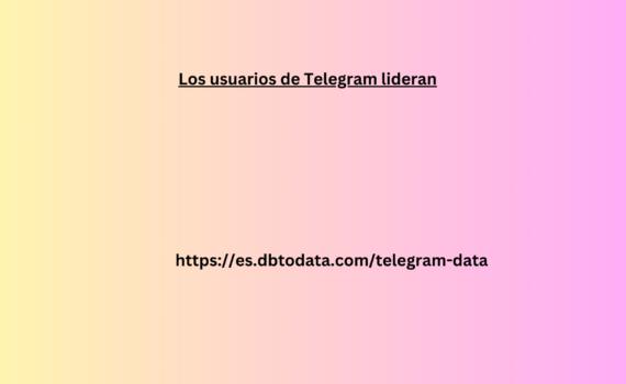 Los usuarios de Telegram lideran