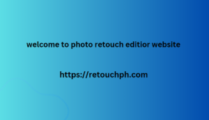 welcome to photo retouch editior website