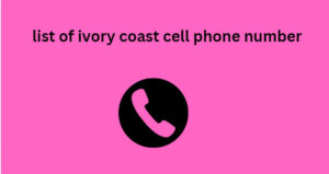 list of ivory coast cell phone number